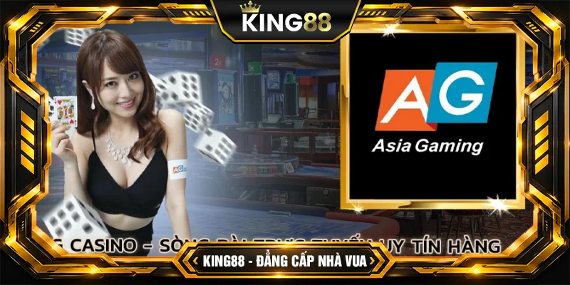 AG Casino – Sảnh Cược Hấp Dẫn Nhất Cho Cược Thủ Tại KING88