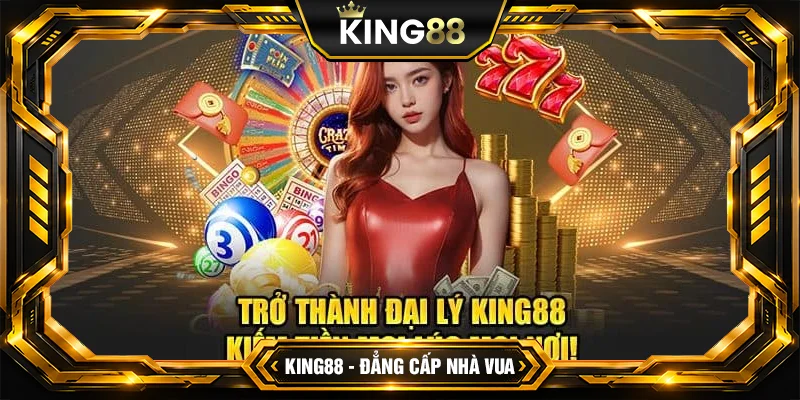 Hợp Tác Đại Lý King88 – Cơ Hội Lợi Nhuận Hấp Dẫn