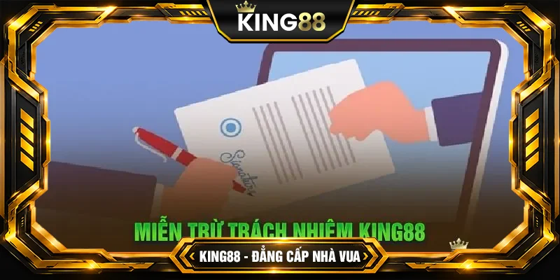 Khi nào người chơi tham gia King88 được miễn trừ trách nhiệm? Khi nào người chơi tham gia King88 được miễn trừ trách nhiệm?