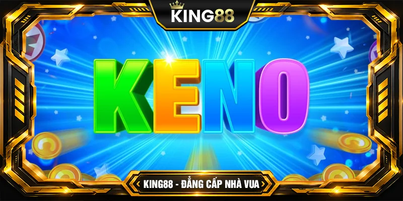 Mẹo chơi Keno giúp anh em đắc thắng cùng King88