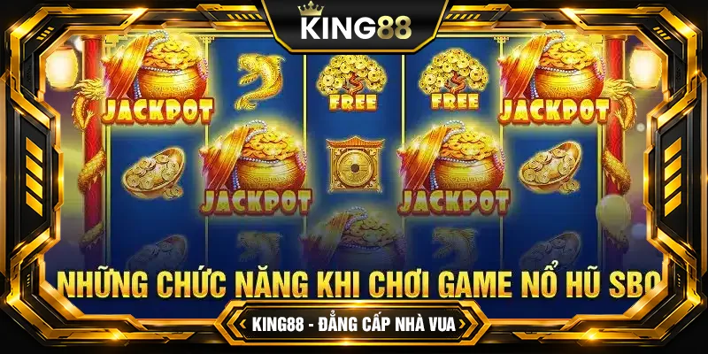 Nổ Hũ SBO King88 Và Những Điểm Nổi Bật Không Nên Bỏ Lỡ