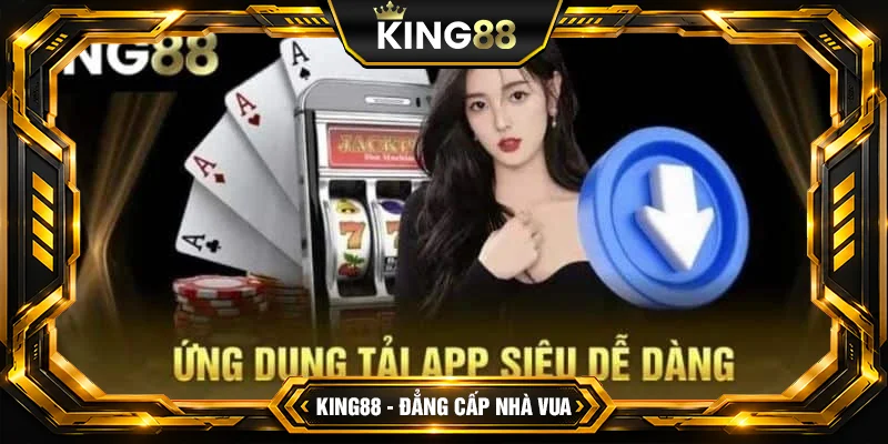 Quy trình các bước tải app King88 thông qua trình duyệt web Quy trình các bước tải app King88 thông qua trình duyệt web