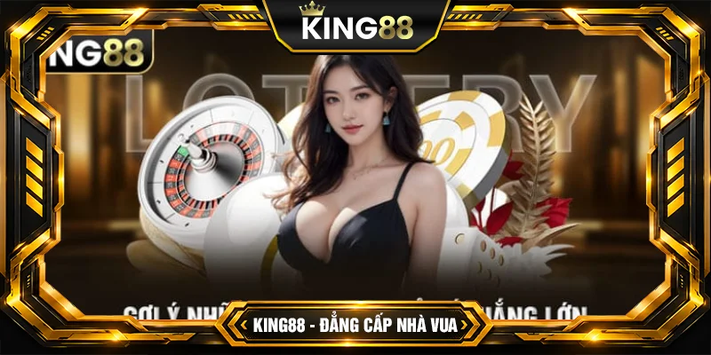 Xổ Số Miền Bắc King88 - Cơ Hội Trúng Lớn Đầy Hấp Dẫn