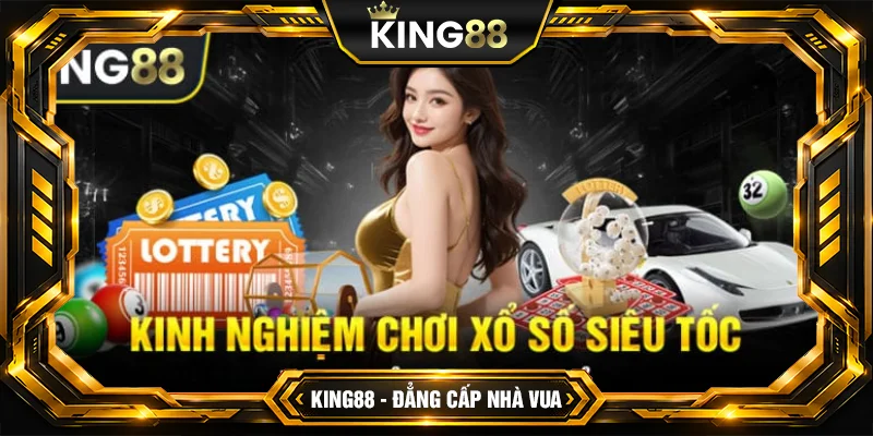 Xổ Số Siêu Tốc King88